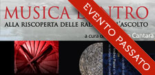 Musica dentro, itinerario di suoni e voci negli ambienti della Rocca di Staggia