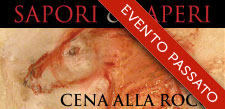 Cena alla Rocca di Staggia - di terra e d’aria - Un percorso di profumi, colori e sapori nelle stanze della Rocca, esalta corrispondenze tra vino e terra