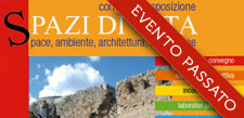 Spazi di vita, Convegno-esposizione alla Rocca di Staggia dal 14 Maggio al 30 Giugno 2011 - Pace, ambiente, architettura, educazione
